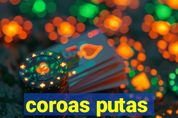 coroas putas