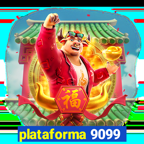 plataforma 9099