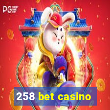 258 bet casino