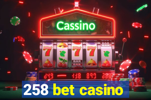 258 bet casino