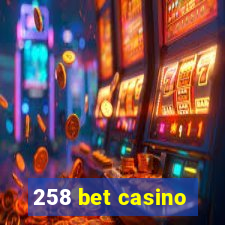 258 bet casino