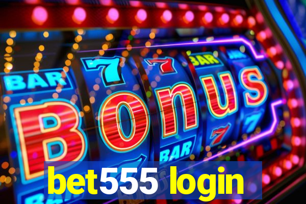 bet555 login