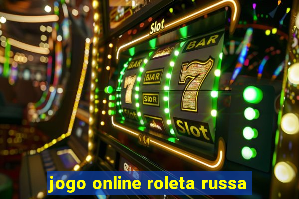 jogo online roleta russa