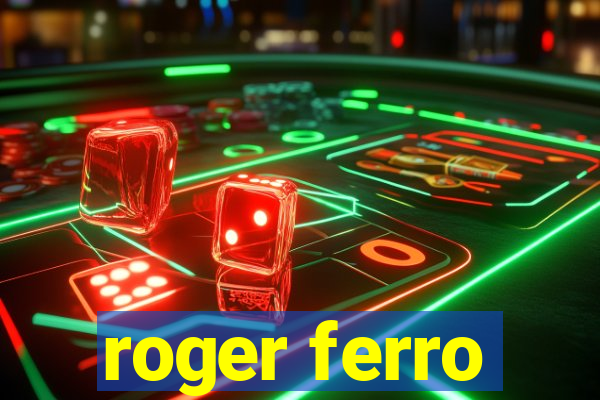 roger ferro