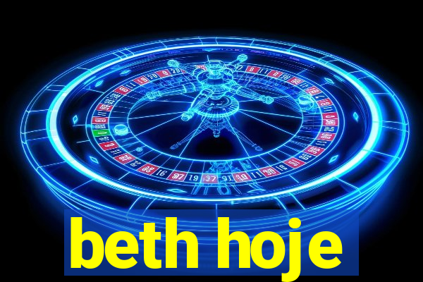 beth hoje