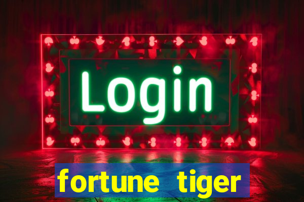 fortune tiger deposito 1 real