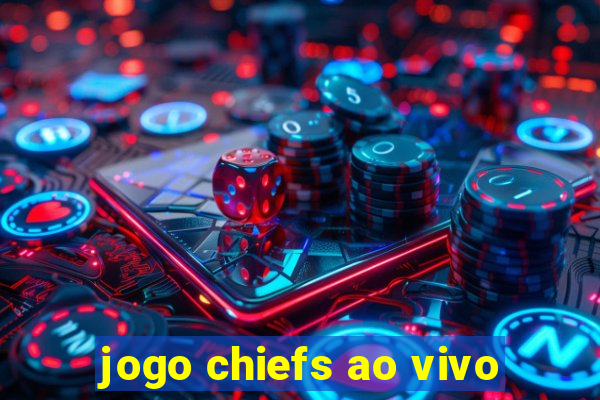 jogo chiefs ao vivo