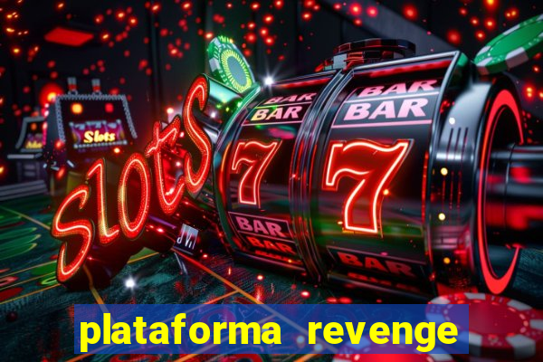 plataforma revenge tigrinho 2