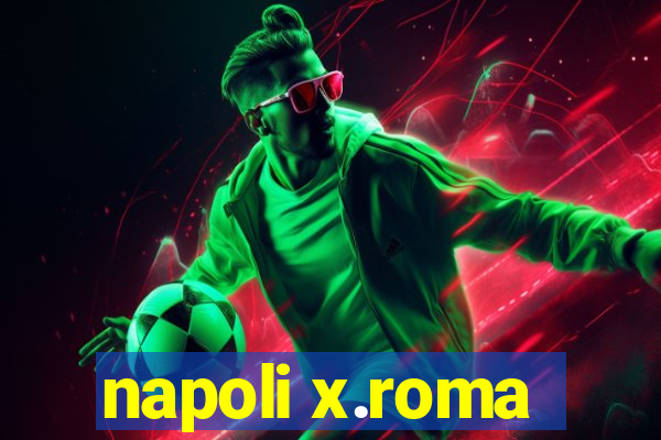 napoli x.roma