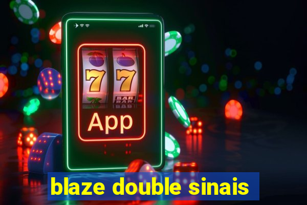 blaze double sinais