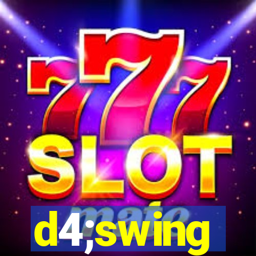 d4;swing