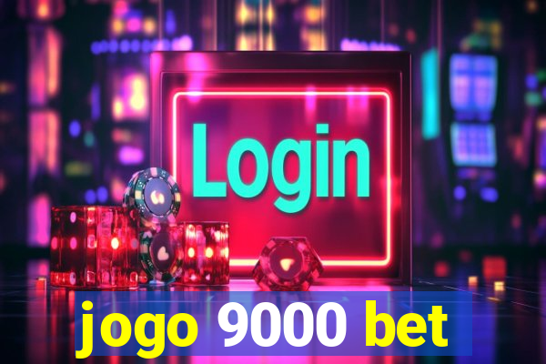 jogo 9000 bet