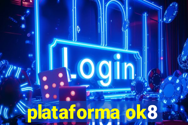 plataforma ok8