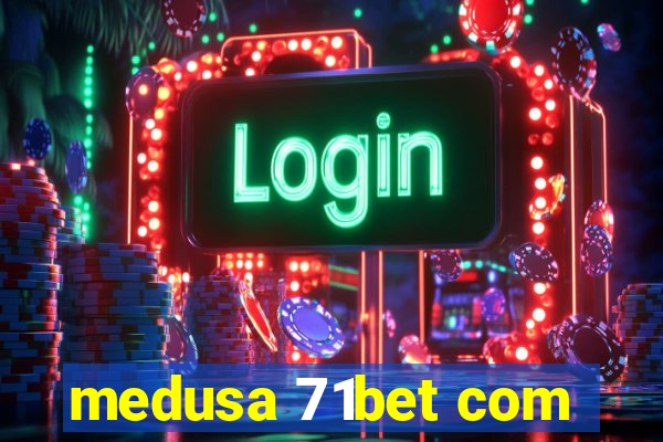 medusa 71bet com