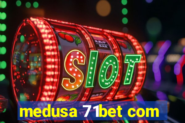 medusa 71bet com