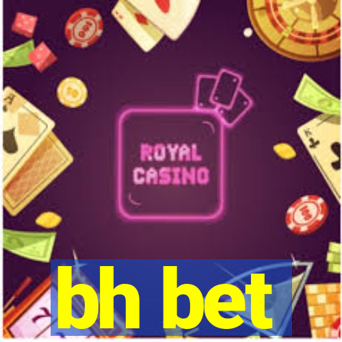 bh bet