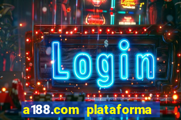 a188.com plataforma de jogos