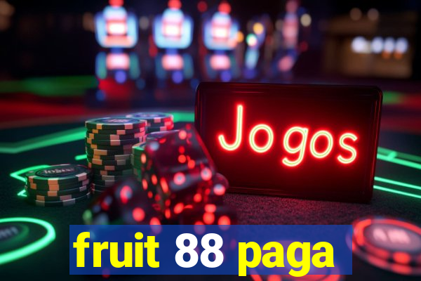 fruit 88 paga