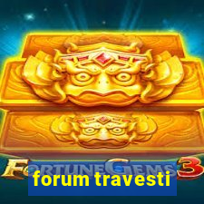 forum travesti