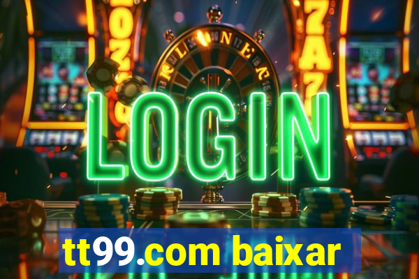 tt99.com baixar