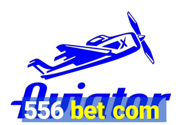 556 bet com