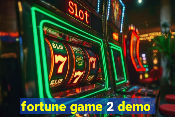 fortune game 2 demo