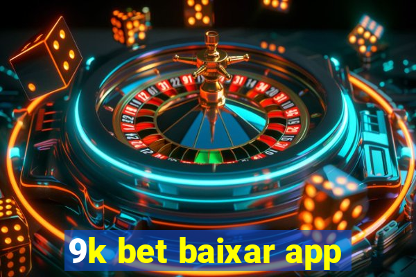 9k bet baixar app