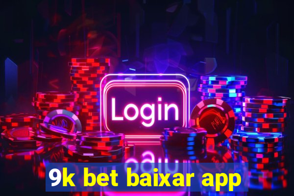 9k bet baixar app