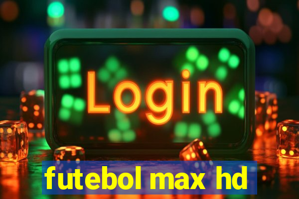 futebol max hd