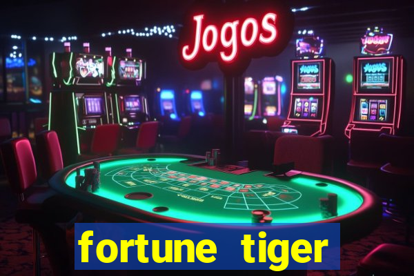 fortune tiger aposta de 1 real