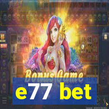 e77 bet