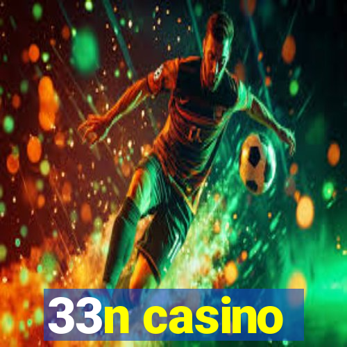 33n casino