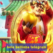 bele bellinha telegram