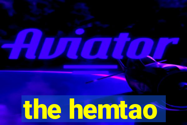 the hemtao