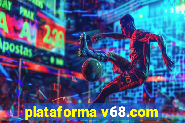 plataforma v68.com