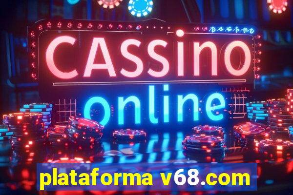 plataforma v68.com