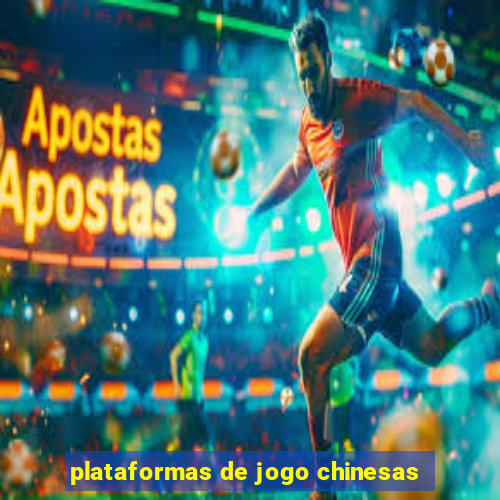 plataformas de jogo chinesas