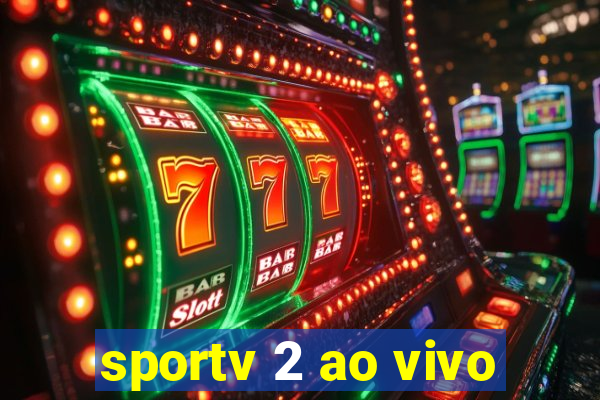 sportv 2 ao vivo