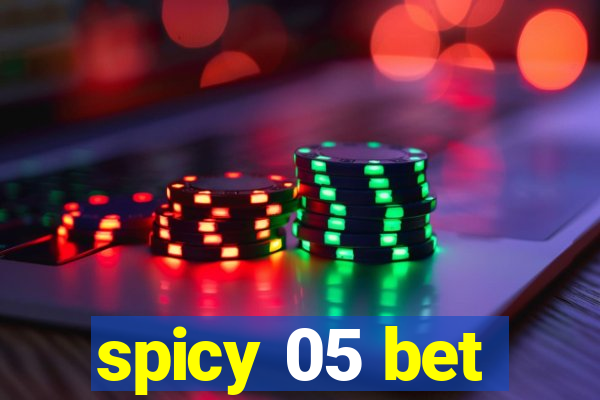 spicy 05 bet