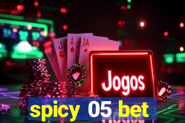 spicy 05 bet