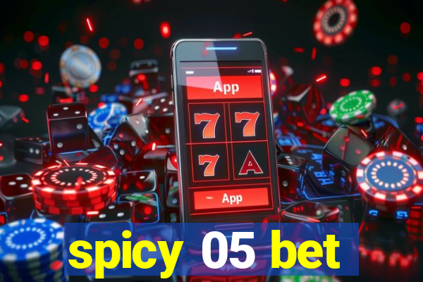 spicy 05 bet