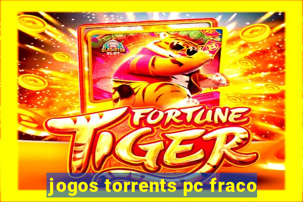 jogos torrents pc fraco