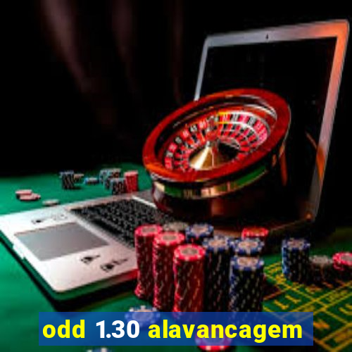 odd 1.30 alavancagem