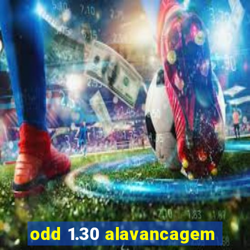 odd 1.30 alavancagem