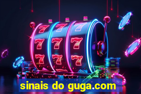 sinais do guga.com