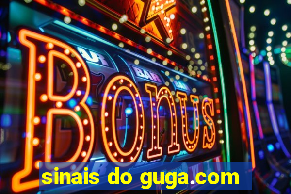 sinais do guga.com