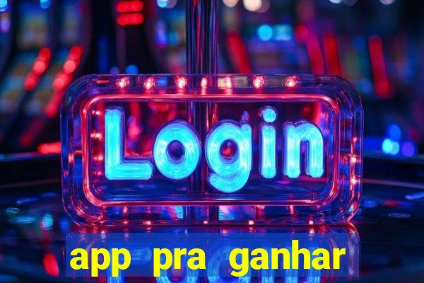 app pra ganhar dinheiro jogando