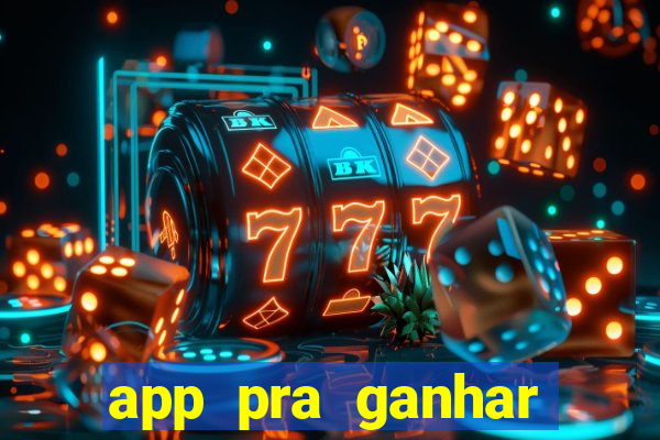 app pra ganhar dinheiro jogando