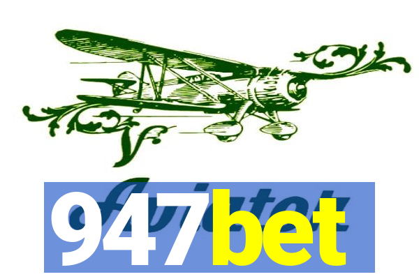 947bet