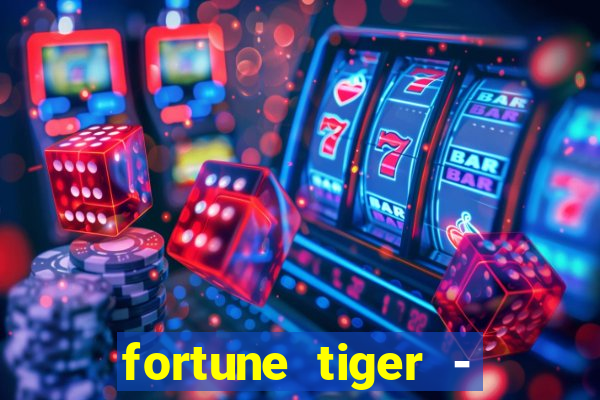 fortune tiger - horário das cartas 10x